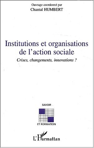 Institutions et organisations de l’action sociale : crises, changements, innovations ?