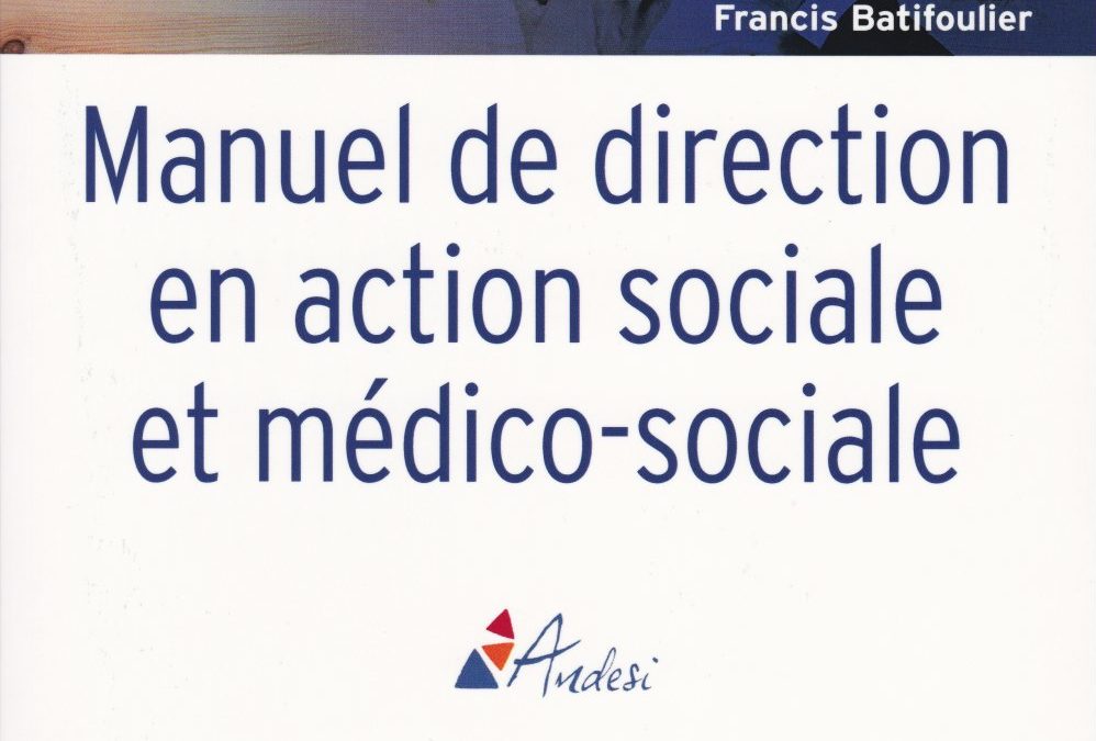 Manuel de direction en action sociale et médico-sociale (2ème édition)