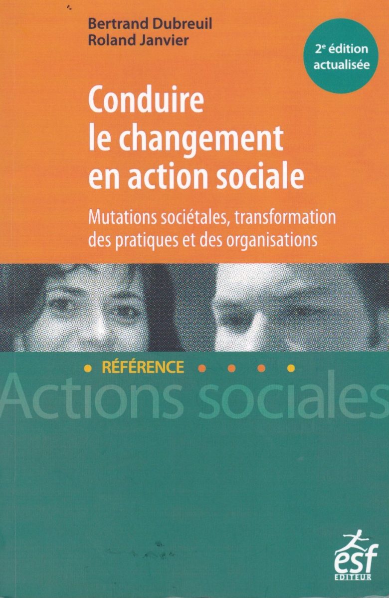 Conduire le changement en action sociale : Mutations sociétales, transformation des pratiques et des organisations (2ème édition)
